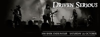DRIVEN SERIOUS AT HM BARK ENDEAVOUR
