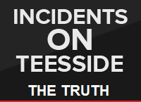This is a page to tell you the Real Truth About the Incidents on Teesside Page and to dispel the myths and lies